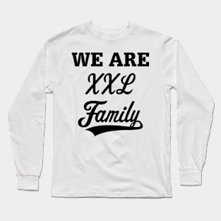 We Are XXL Family (Parents / Father / Mother / Children / Black) Long Sleeve T-Shirt